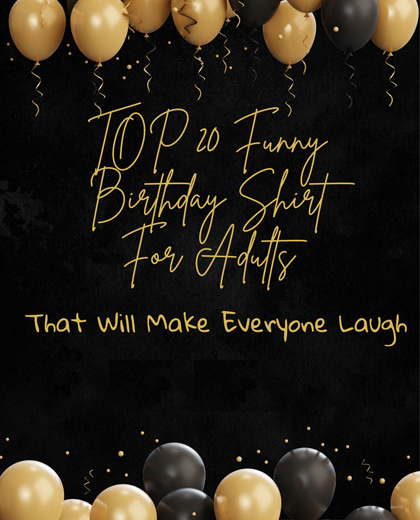 Funny Birthday Shirts for Adults