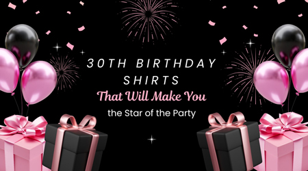 30th Birthday Shirts