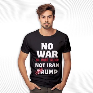 No War No More Blood Not Iran Stop Trump T Shirt