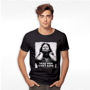Dead Men Don't Rape T Shirt