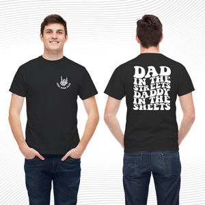 Dad In The Streets Daddy In The Sheets T Shirt