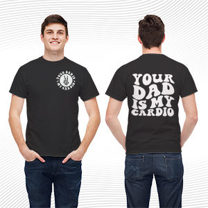 Your Dad Is My Cardio T Shirt