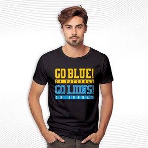 Go Blue! on Saturday, Go Lions on Sunday T Shirt